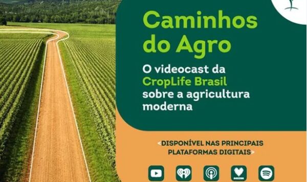 CropLife Brasil lança videocast “Caminhos do Agro” sobre inovação e desafios da agricultura moderna